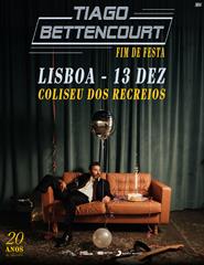 TIAGO BETTENCOURT | FIM DE FESTA