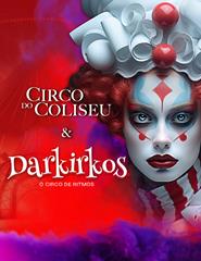 Circo de Natal Coliseu dos Recreios & Darkirkos