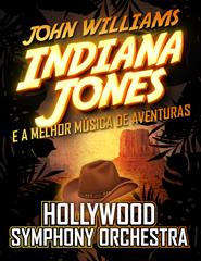 HOLLYWOOD SYMPHONY ORCHESTRA APRESENTA JOHN WILLIAMS & INDIANA JONES