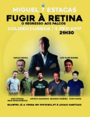 FUGIR À RETINA - O REGRESSO AOS PALCOS DE MIGUEL 7 ESTACAS