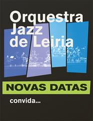 ORQUESTRA DE JAZZ DE LEIRIA CONVIDA...