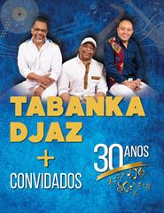 TABANKA DJAZ & CONVIDADOS - 30 ANOS