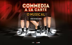 COMMEDIA A LA CARTE - O MUSICAL