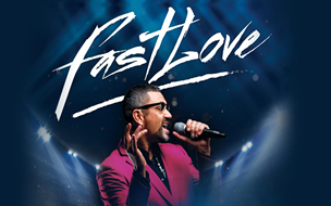 FASTLOVE | THE GEORGE MICHAEL CELEBRATION