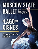 O LAGO DOS CISNES | MOSCOW STATE BALLET | COM ORQUESTRA SINFÓNICA